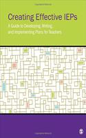 Creating Effective IEPs: A Guide to Developing, Writing, and Implementing Plans for Teachers