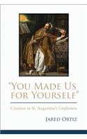 You Made Us for Yourself