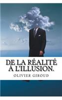 De la réalité à l'illusion.