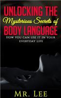 Unlocking the Secrets of Body Language: How you can use it in your everyday life