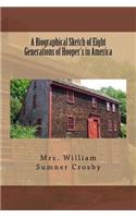 A Biographical Sketch of Eight Generations of Hooper's in America