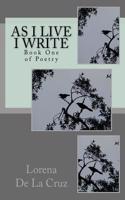 As I Live I Write: Book One of Poetry(English)