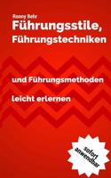 Fuhrungsstile, Fuhrungstechniken Und Fuhrungsmethoden Schnell Erlernen