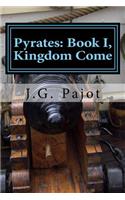 Pyrates: Book I, Kingdom Come