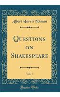 Questions on Shakespeare, Vol. 1 (Classic Reprint)