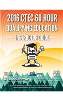 2016 Ctec 60 Hour Qualifying Education Instructor Guide
