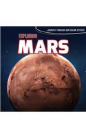Exploring Mars: (Journey Through Our Solar System)
