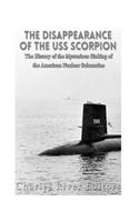 The Disappearance of the USS Scorpion: The History of the Mysterious Sinking of the American Nuclear Submarine(English)