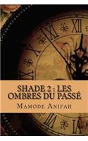 Shade 2: Les Ombres Du Pass?