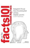 Studyguide for the Last Dance: Encountering Death and Dying by Despelder, Lynne Ann, ISBN 9781259305849