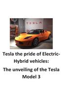 Tesla the pride of Electric-Hybrid vehicles