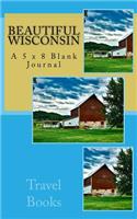 Beautiful Wisconsin: A 5 x 8 Blank Journal