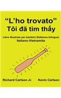 "L'ho trovato": Libro illustrato per bambini Italiano-Vietnamita (Edizione bilingue)(Freebilingualbooks.com)