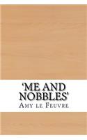 'Me and Nobbles'