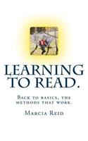 Learning to Read. Back to basics, the methods that work.: Teach someone to read from scratch. Using a complete phonics method. Become familiar with the vocabulary required at this level, basic speech sounds(1 Learning to Read)