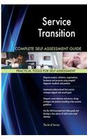 Service Transition Complete Self-Assessment Guide