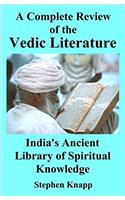 A Complete Review of Vedic Literature: India's Ancient Library of Spiritual Knowledge
