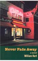 Never Fade Away