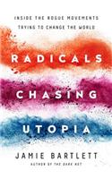 Radicals Chasing Utopia