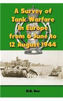 A Survey of Tank Warfare In Europe from 6 June to 12 August 1944