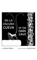 En La Oscura Cueva/ In the Dark Cave