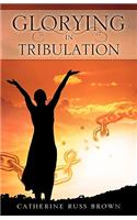 Glorying in Tribulation: (English)
