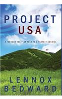 Project U.S.A.: A Through-The-Year Trek to a Perfect America