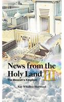 News from the Holy Land III
