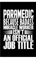 Paramedic Because Badass Miracle Worker Isn't An Official Job Title