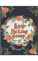 Keep Fucking Going - Food & Fitness Journal Planner Fitness ( March )