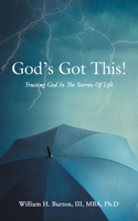 God's Got This!: Trusting God in the Storms of Life