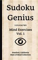 Sudoku Genius Mind Exercises Volume 1: Stanford, California State of Mind Collection