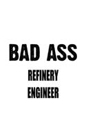 Bad Ass Refinery Engineer