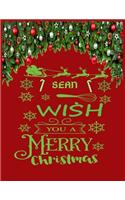SEAN wish you a merry christmas: A Creative Holiday Coloring, Drawing, Word Search, Maze, Crosswords, Matching, Color by Number, Recipes and Word Scramble Activities Book for Boys a