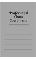 Professional Chaos Coordinator: Lined Notebook 120 pages matte cover