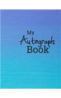 My Autograph Book: blue: Blank Unlined Memory Journal /Notebook --Scrapbook --Easy to Carry to grab memories & Signatures --Gift