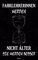 Fahrlehrerinnen werden nicht älter sie werden besser Notizbuch