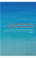 Journal & Tracker: Healing Acanthosis Nigricans Type 2: The 30 Day Raw Vegan Plant-Based Detoxification & Regeneration Journal & Tracker for Reversing Conditions. Jour