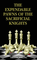 Expendable Pawns of the Sacrificial Knights