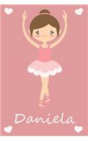 Daniela: modernes personalisiertes Ballerina Schreibheft / Notizbuch / Tagebuch - viele Vornamen verfügbar - 100 Seiten - liniert - Ballett - Schulanfang - i