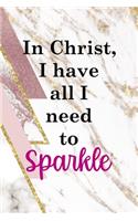In Christ I Have All I Need To Sparkle