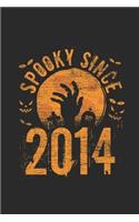 Spooky Since 2014: Small Lined Notebook (6 X 9 -120 Pages) for Birthday and Happy Halloween Gift Idea