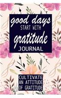 Good Days Start With Gratitude