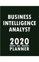 Business Intelligence Analyst 2020 Weekly and Monthly Planner: 2020 Planner Monthly Weekly inspirational quotes To do list to Jot Down Work Personal Office Stuffs Keep Tracking Things Motivations Notebook