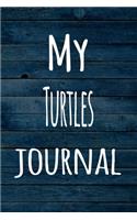 My Turtles Journal: The perfect way to record your hobby - 6x9 119 page lined journal!