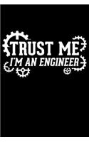 Trust Me I'm An Engineer: Lined A5 Notebook for Engineer Journal
