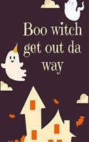 Boo witch get out da way: Halloween coloring book for adults and kids, Halloween Adult Coloring Book, with Beautiful Flowers, Adorable Animals, ... and Relaxing, Perfect gift