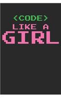 Notebook: Code Like A Girl Dot Grid 6x9 120 Pages