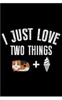 I Just Love Two Things