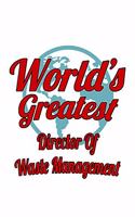 World's Greatest Director Of Waste Management: Creative Director Of Waste Management Notebook, Chief/President Of Waste Management Journal Gift, Diary, Doodle Gift or Notebook - 6 x 9 Compact Siz